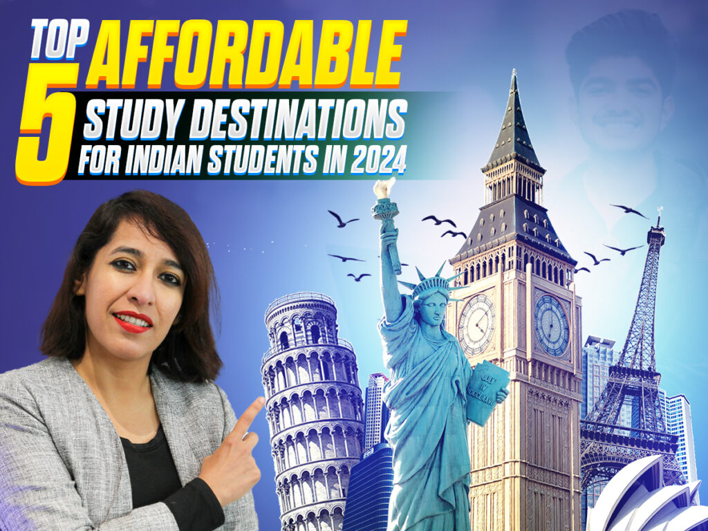 Top 5 Affordable Study Destinations for Indian Students in 2024