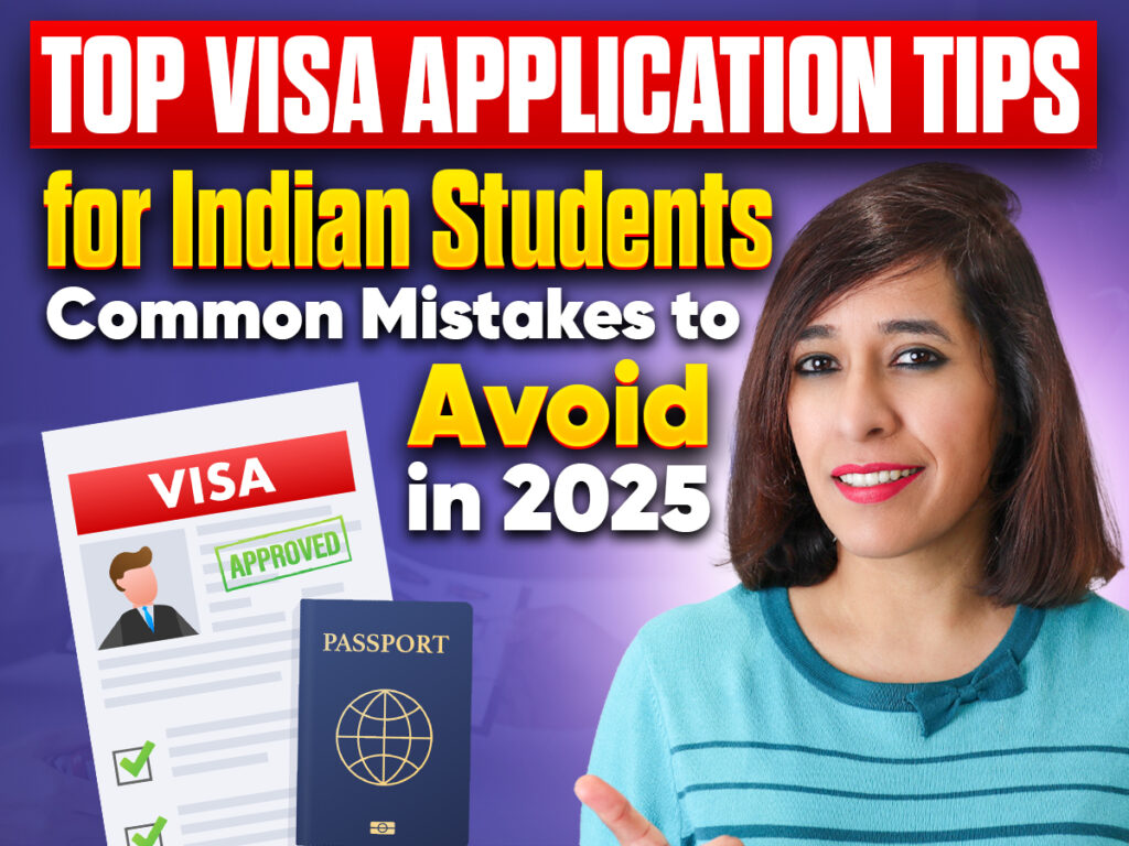 Top Visa Application Tips for Indian Students in 2025: How to Avoid Common Mistakes